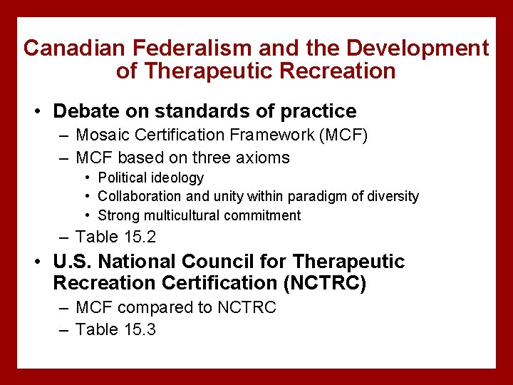 Canadian Federalism and the Development of Therapeutic Recreation • Debate on standards of practice