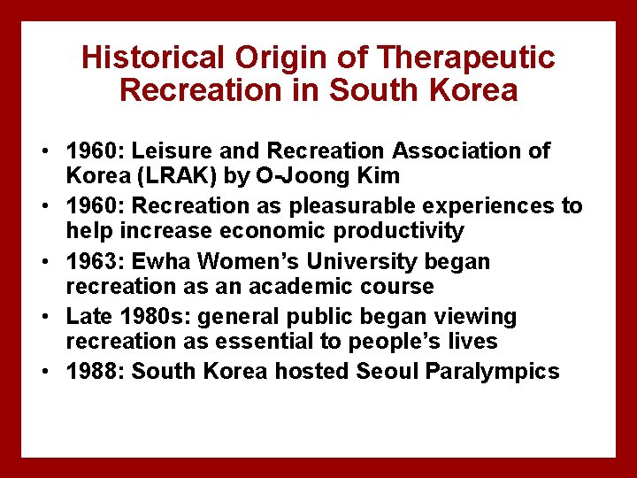 Historical Origin of Therapeutic Recreation in South Korea • 1960: Leisure and Recreation Association