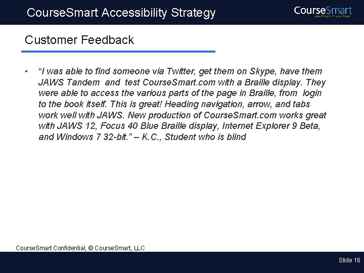 Course. Smart Accessibility Strategy Customer Feedback • “I was able to find someone via