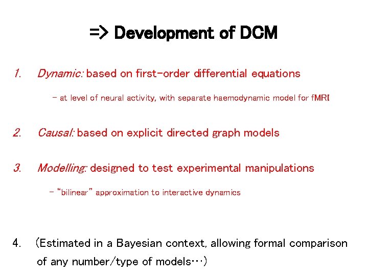 => Development of DCM 1. Dynamic: based on first-order differential equations - at level