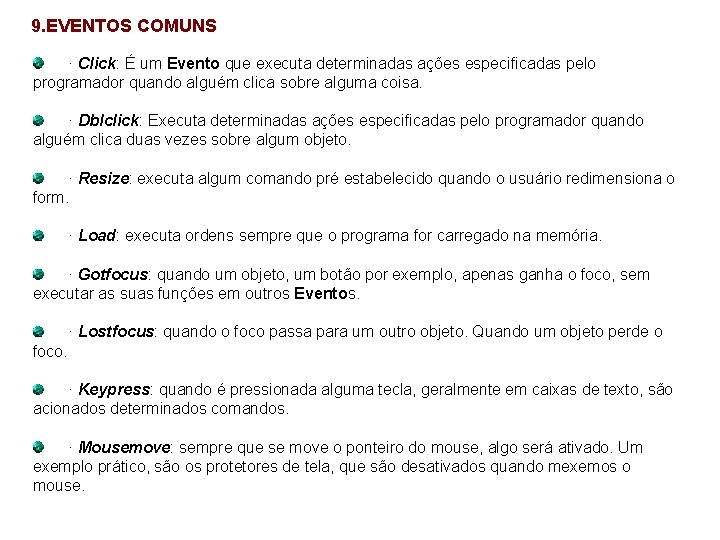 9. EVENTOS COMUNS · Click: É um Evento que executa determinadas ações especificadas pelo