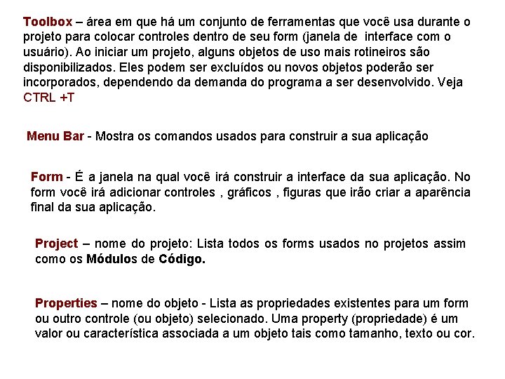 Toolbox – área em que há um conjunto de ferramentas que você usa durante