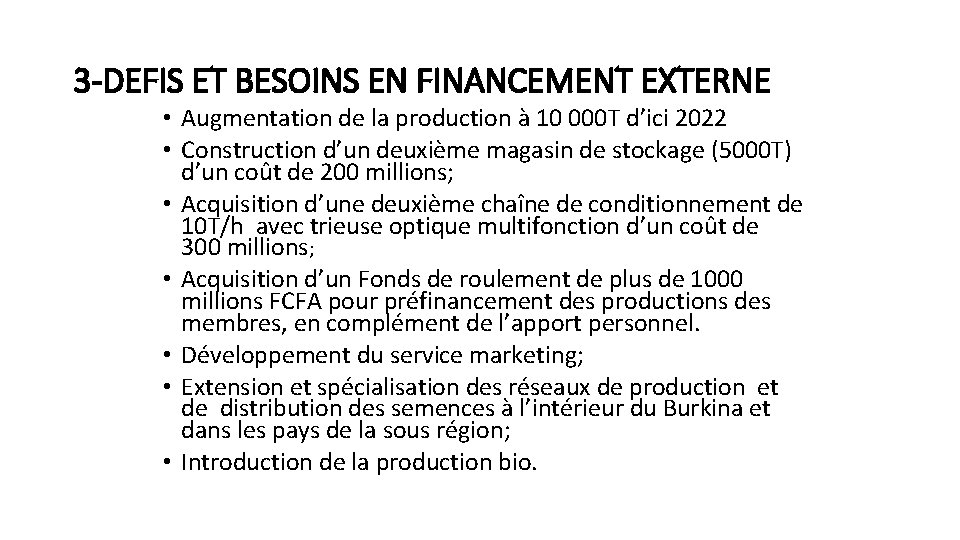 3 -DEFIS ET BESOINS EN FINANCEMENT EXTERNE • Augmentation de la production à 10