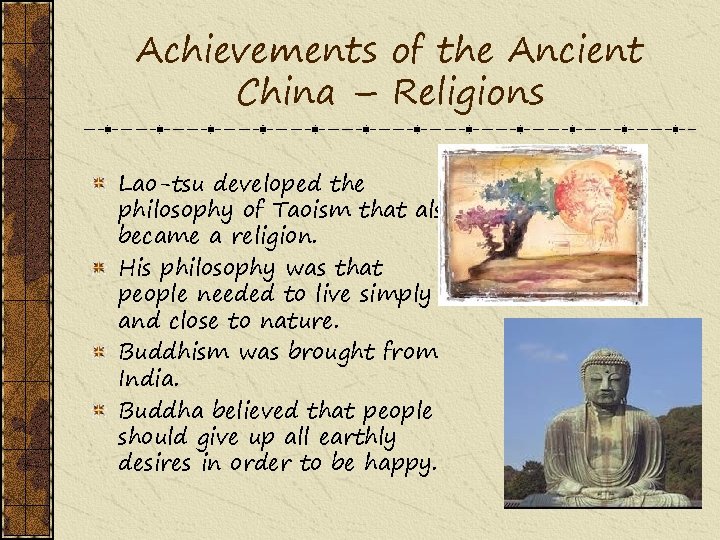 Achievements of the Ancient China – Religions Lao-tsu developed the philosophy of Taoism that