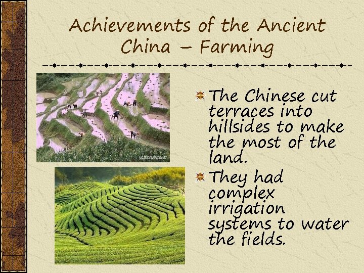 Achievements of the Ancient China – Farming The Chinese cut terraces into hillsides to