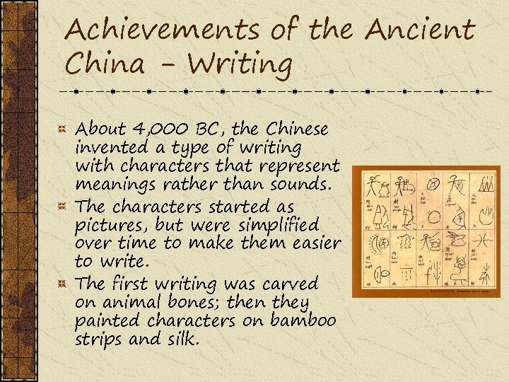 Achievements of the Ancient China - Writing About 4, 000 BC, the Chinese invented