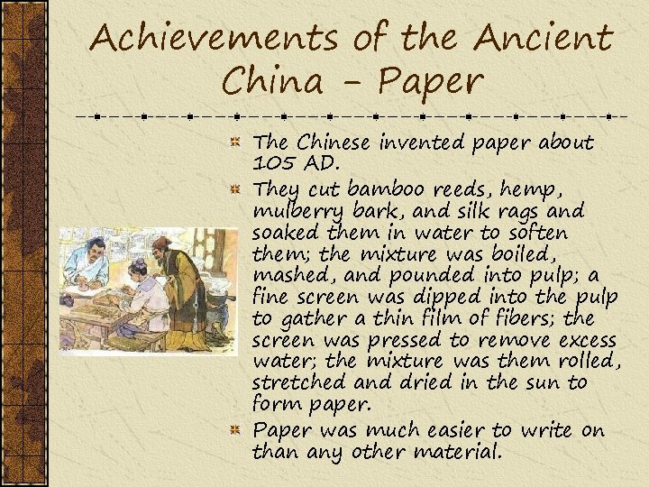 Achievements of the Ancient China - Paper The Chinese invented paper about 105 AD.