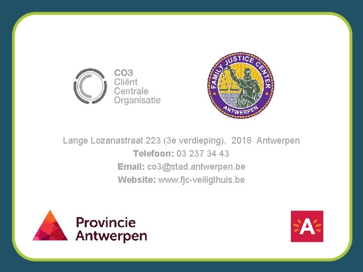Lange Lozanastraat 223 (3 e verdieping), 2018 Antwerpen Telefoon: 03 237 34 43 Email: