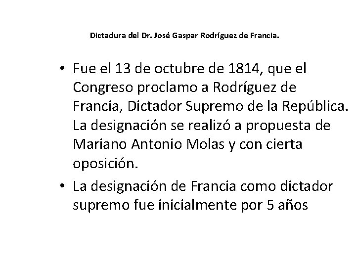 Dictadura del Dr. José Gaspar Rodríguez de Francia. • Fue el 13 de octubre Dictadura del Dr. José Gaspar Rodríguez de Francia. • Fue el 13 de octubre