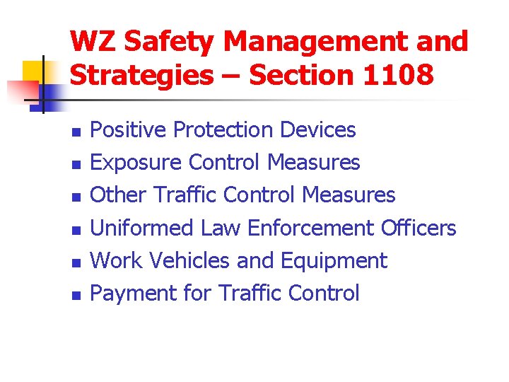 WZ Safety Management and Strategies – Section 1108 n n n Positive Protection Devices