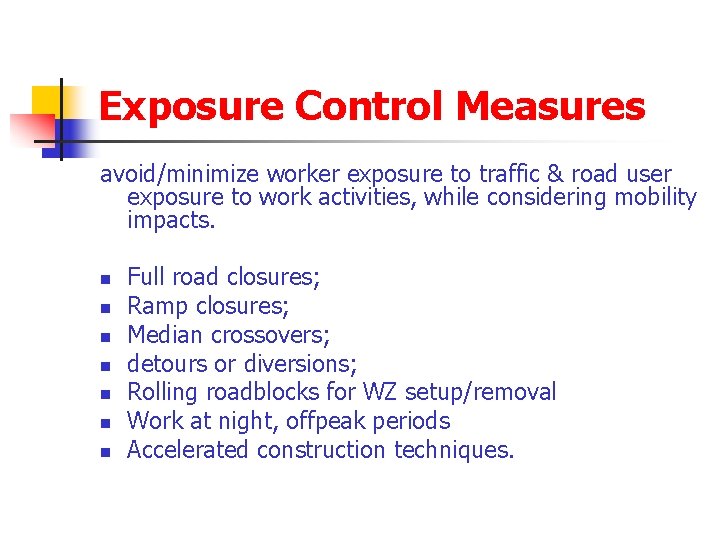 Exposure Control Measures avoid/minimize worker exposure to traffic & road user exposure to work