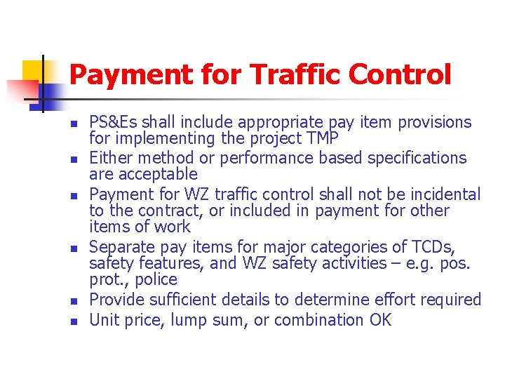 Payment for Traffic Control n n n PS&Es shall include appropriate pay item provisions