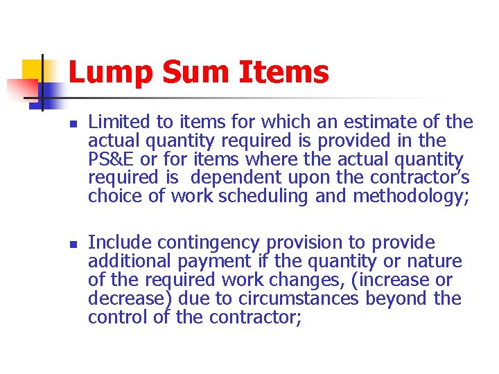 Lump Sum Items n n Limited to items for which an estimate of the