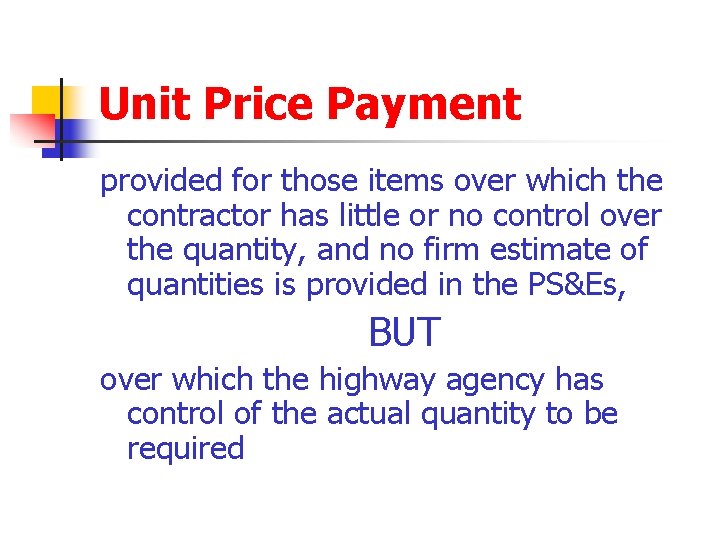 Unit Price Payment provided for those items over which the contractor has little or