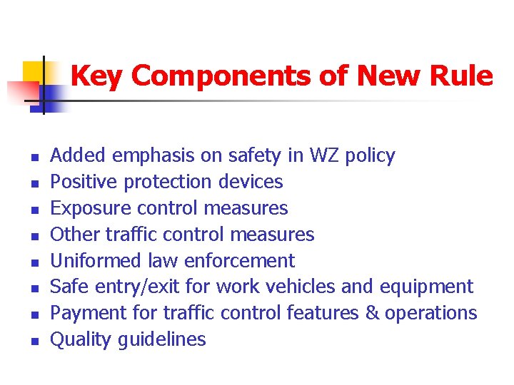 Key Components of New Rule n n n n Added emphasis on safety in