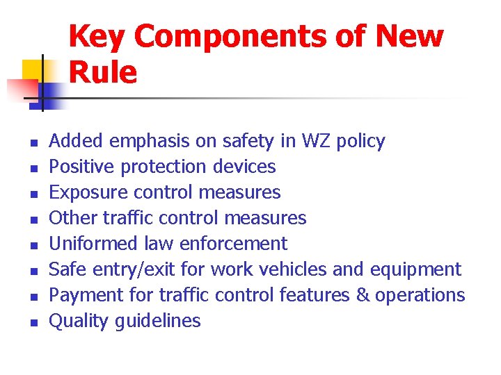 Key Components of New Rule n n n n Added emphasis on safety in