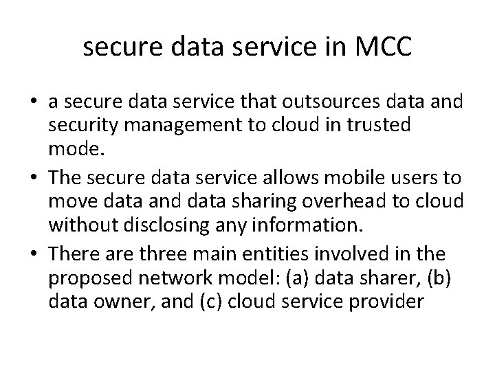 secure data service in MCC • a secure data service that outsources data and