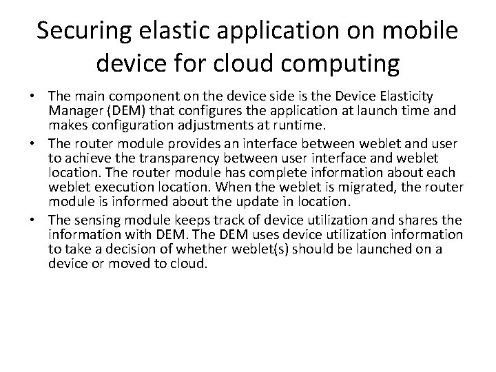 Securing elastic application on mobile device for cloud computing • The main component on