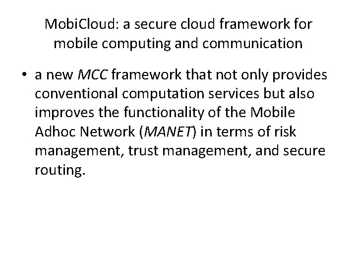 Mobi. Cloud: a secure cloud framework for mobile computing and communication • a new