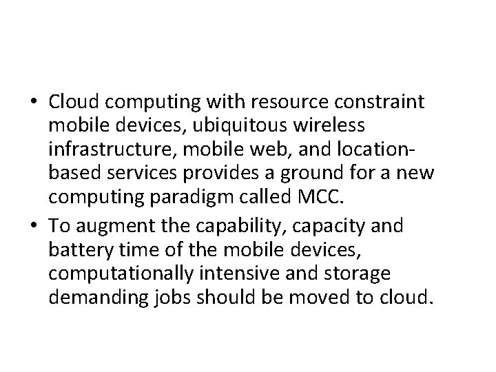  • Cloud computing with resource constraint mobile devices, ubiquitous wireless infrastructure, mobile web,