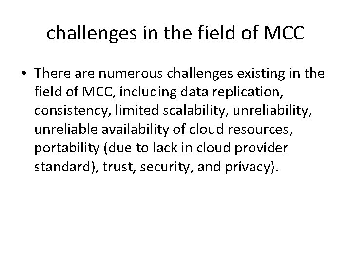 challenges in the field of MCC • There are numerous challenges existing in the