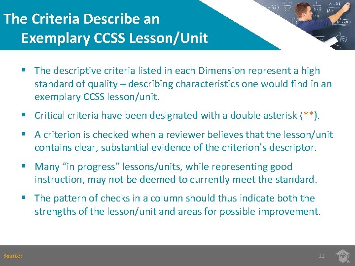 The Criteria Describe an Exemplary CCSS Lesson/Unit § The descriptive criteria listed in each