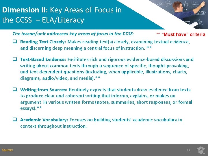 Dimension II: Key Areas of Focus in the CCSS – ELA/Literacy The lesson/unit addresses