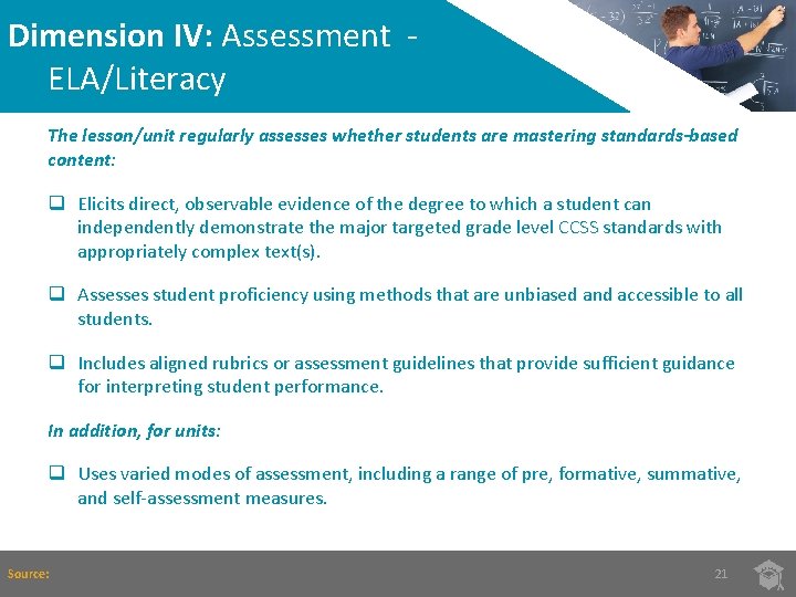 Dimension IV: Assessment ELA/Literacy The lesson/unit regularly assesses whether students are mastering standards-based content: