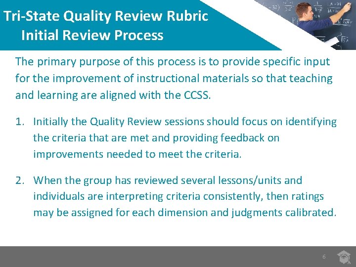 Tri-State Quality Review Rubric Initial Review Process The primary purpose of this process is