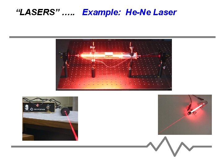 “LASERS” …. . Example: He-Ne Laser 