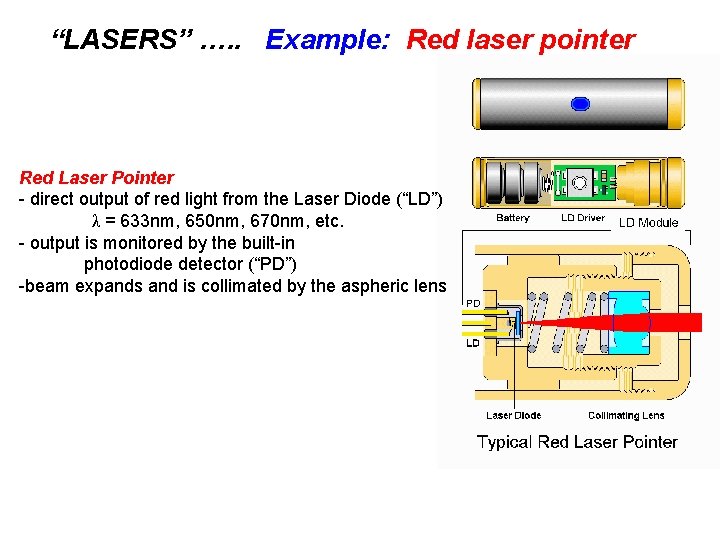“LASERS” …. . Example: Red laser pointer Red Laser Pointer - direct output of