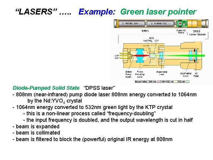 “LASERS” …. . Example: Green laser pointer Diode-Pumped Solid State “DPSS laser” - 808