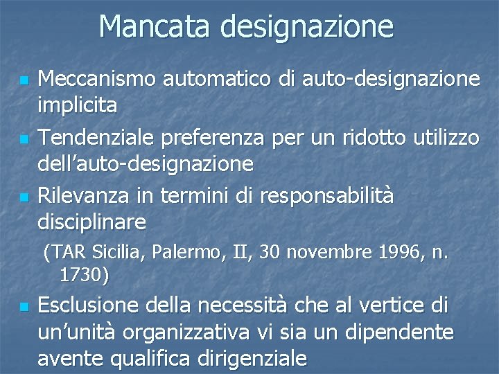 Mancata designazione n n n Meccanismo automatico di auto-designazione implicita Tendenziale preferenza per un