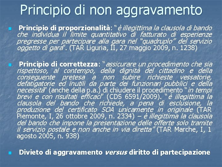 Principio di non aggravamento n n Principio di proporzionalità: “è illegittima la clausola di