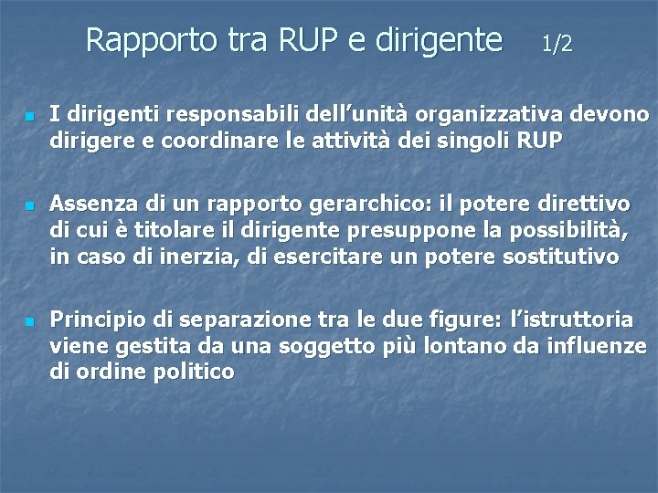 Rapporto tra RUP e dirigente n n n 1/2 I dirigenti responsabili dell’unità organizzativa