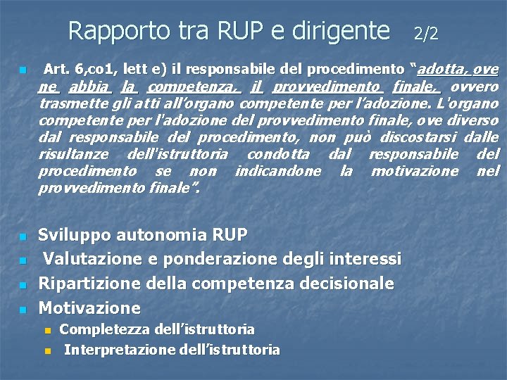 Rapporto tra RUP e dirigente n n n 2/2 Art. 6, co 1, lett
