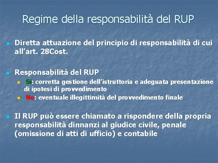 Regime della responsabilità del RUP n n Diretta attuazione del principio di responsabilità di