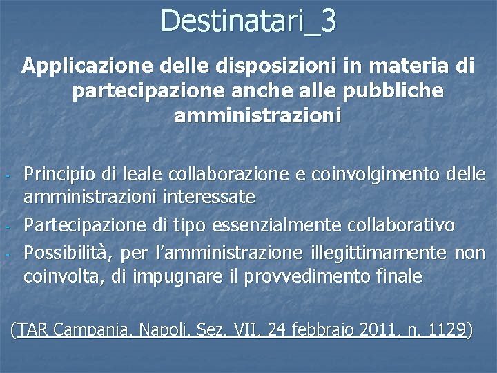 Destinatari_3 Applicazione delle disposizioni in materia di partecipazione anche alle pubbliche amministrazioni - -