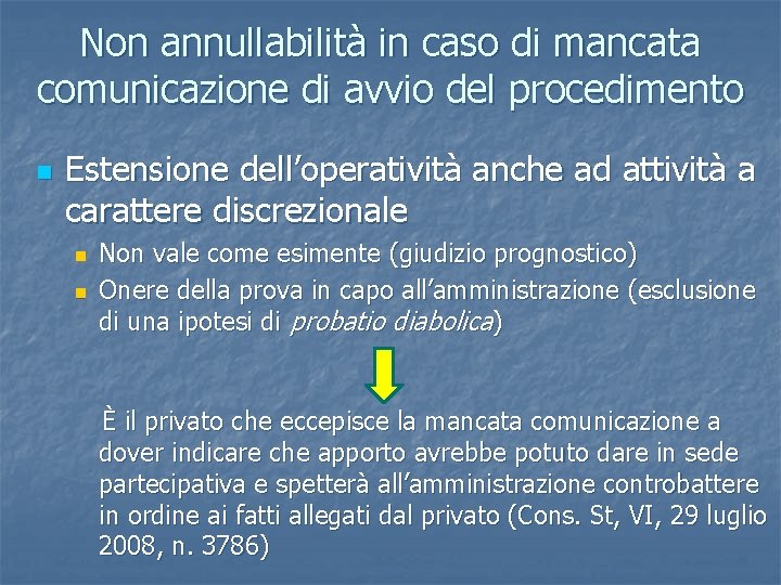 Non annullabilità in caso di mancata comunicazione di avvio del procedimento n Estensione dell’operatività