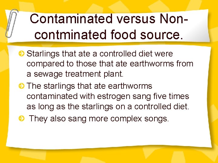 Contaminated versus Noncontminated food source. Starlings that ate a controlled diet were compared to