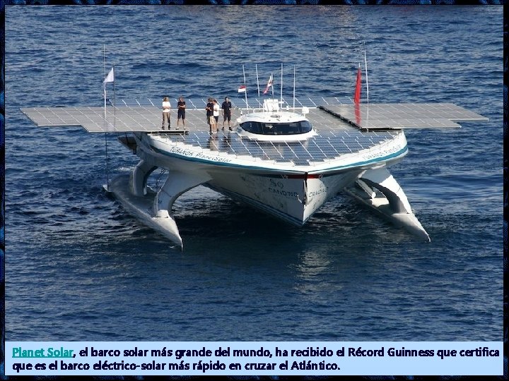 Planet Solar, el barco solar más grande del mundo, ha recibido el Récord Guinness