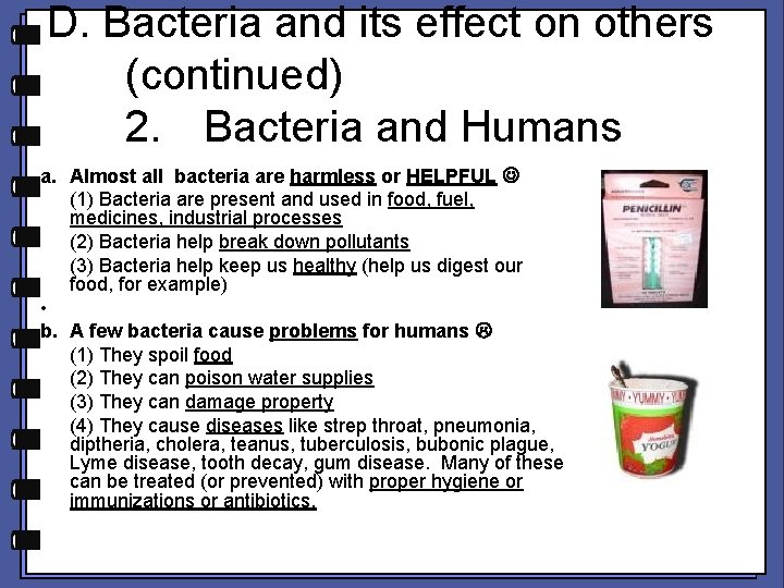 D. Bacteria and its effect on others (continued) 2. Bacteria and Humans a. Almost
