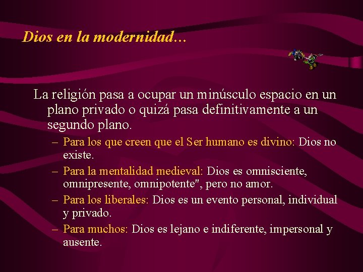 Dios en la modernidad… La religión pasa a ocupar un minúsculo espacio en un