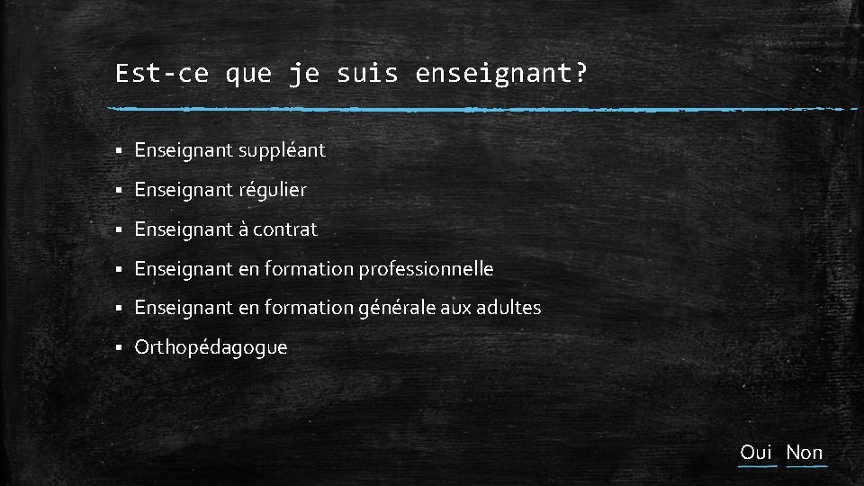 Est-ce que je suis enseignant? § Enseignant suppléant § Enseignant régulier § Enseignant à