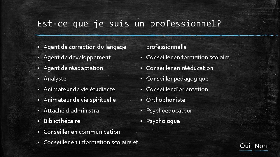 Est-ce que je suis un professionnel? professionnelle § Agent de correction du langage §