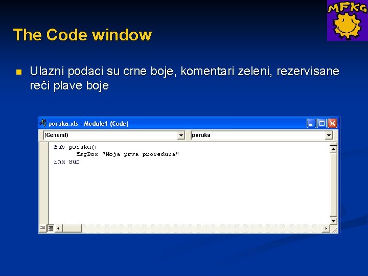 The Code window n Ulazni podaci su crne boje, komentari zeleni, rezervisane reči plave