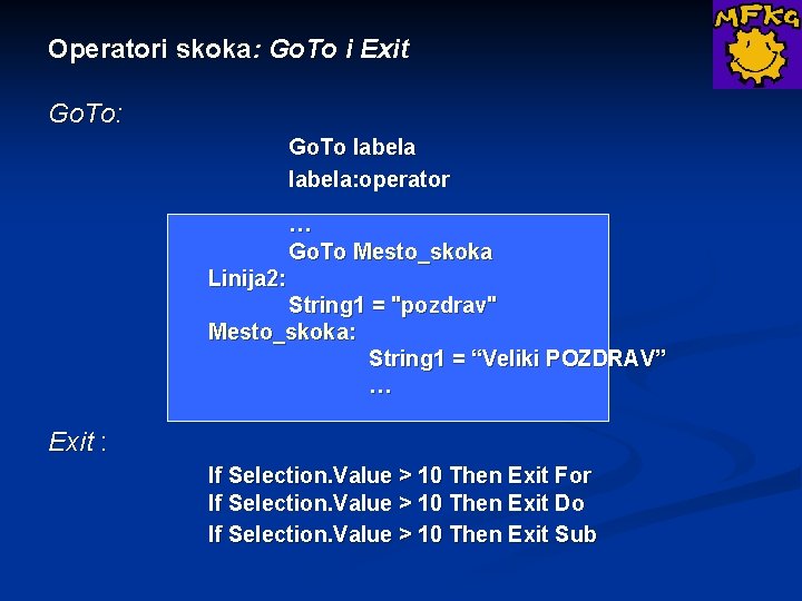 Operatori skoka: Go. To i Exit Go. To: Go. To labela: operator Linija 2: