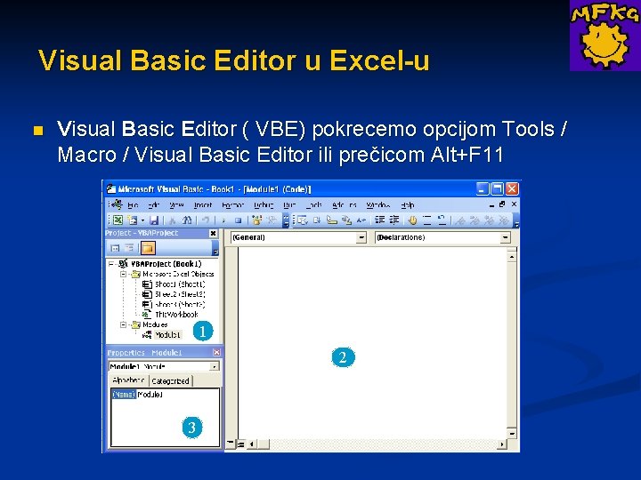 Visual Basic Editor u Excel-u n Visual Basic Editor ( VBE) pokrecemo opcijom Tools