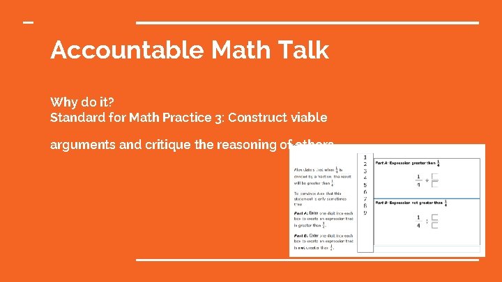 Accountable Math Talk Why do it? Standard for Math Practice 3: Construct viable arguments