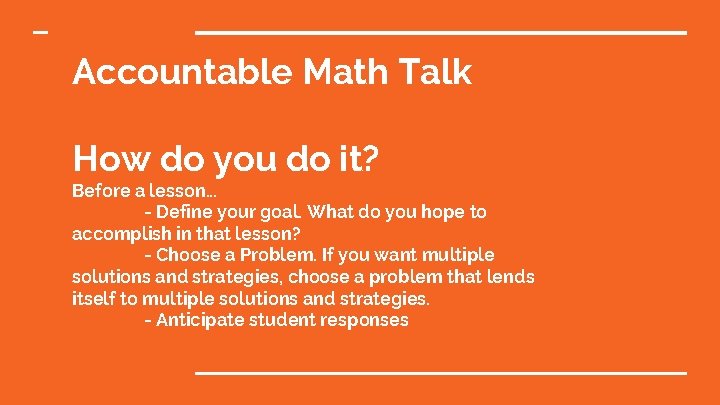 Accountable Math Talk How do you do it? Before a lesson… - Define your